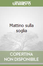 Mattino sulla soglia