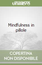 Mindfulness in pillole