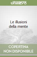 Le illusioni della mente