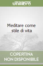 Meditare come stile di vita libro