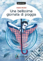 Una bellissima giornata di pioggia libro