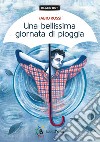 Una bellissima giornata di pioggia libro