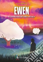 Ewen e l'armonia dei dieci mondi libro