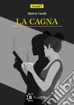 La cagna libro