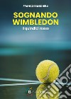 Sognando Wimbledon. Il quindici rosso libro