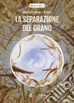 La separazione del grano libro