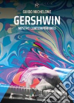 Gershwin nostro contemporaneo libro