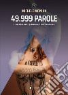 49.999 parole. Come parliamo quando parliamo di musica libro di Monina Michele Nuzzolo M. (cur.)