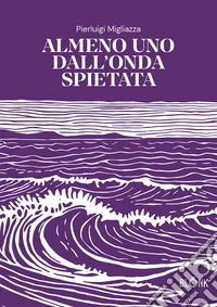 Almeno uno dall'onda spietata libro