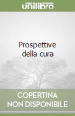 Prospettive della cura