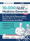 10.000 quiz di medicina generale per spec. mediche. Con software di simulazione libro