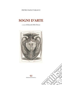 Sogni d'arte. Ediz. illustrata libro