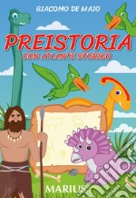 Preistoria con atlante storico. Per la Scuola elementare