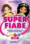 Super fiabe. Schede operative didattiche per 3/4/5 anni. Per la Scuola dell'infanzia libro