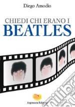 Chiedi chi erano i Beatles