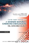 Come superare la prova di scienze naturali chimiche e biologiche nel concorso scuola. Con espansione online libro