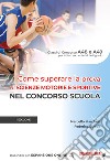 Come superare la prova di scienze motorie e sportive nel concorso scuola. Con espansione online libro