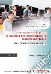 Come superare la prova di scienze e tecnologie informatiche nel concorso scuola. Con espansione online libro