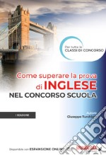 Come superare la prova di inglese nel concorso scuola. Con espansione online libro