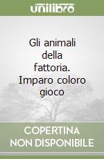 Gli animali della fattoria. Imparo coloro gioco libro