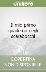 Il mio primo quaderno degli scarabocchi libro