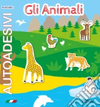 Gli animali. Autoadesivi removibili. Ediz. a colori libro