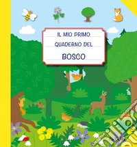 Il mio primo quaderno del bosco libro