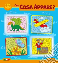 Cose da grandi. Che cosa appare? Nuova ediz. libro