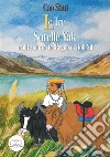 Le tre sorelle Yak e altre storie del regno di Hoh Xil. Ediz. illustrata libro