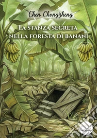 La stanza segreta nella foresta di banani libro