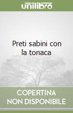 Preti sabini con la tonaca