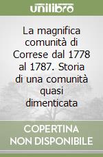 La magnifica comunità di Correse dal 1778 al 1787. Storia di una comunità quasi dimenticata