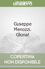 Guseppe Menozzi. Gloria!