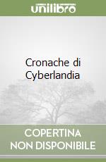 Cronache di Cyberlandia