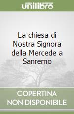 La chiesa di Nostra Signora della Mercede a Sanremo libro