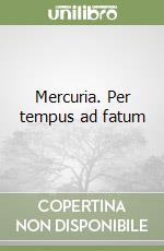 Mercuria. Per tempus ad fatum libro