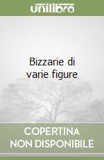 Bizzarie di varie figure libro