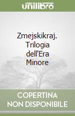 Zmejskikraj. Trilogia dell'Era Minore libro