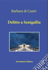 Delitto a Senigallia libro