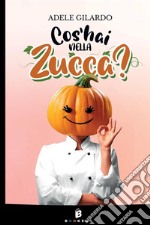 Cos'hai nella zucca? Nuova ediz. libro