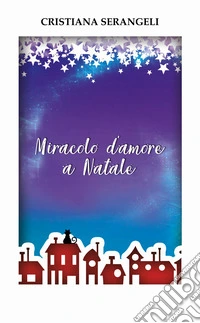 Miracolo d'amore a Natale libro