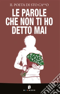 Le parole che non ti ho detto mai libro