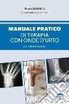 Manuale pratico di terapia con onde d'urto. Nuova ediz. libro di Buselli P. (cur.)