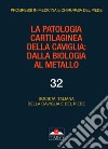 La patologia cartilaginea della caviglia. Dalla biologia al metallo. Ediz. illustrata libro