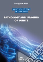 Musculoskeletal ultrasound. Pathology and imaging of joints. Ediz. illustrata libro