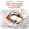 Atlante di anatomia chirurgica. Vie d'accesso al bacino. Ediz. illustrata libro di Candiotto Sergio Ruggieri Pietro