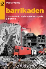 Barrikaden. Il movimento delle case occupate a Berlino