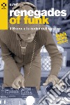 Renegades of funk. Il Bronx e le radici dell'hip hop. Nuova ediz. libro di U.net