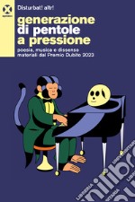 Generazione di pentole a pressione. Poesia, musica e dissenso materiali dal Premio Dubito 2023