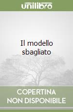 Il modello sbagliato libro